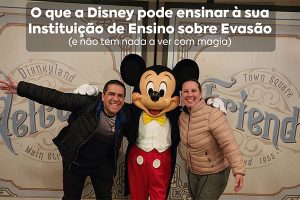 O que a Disney pode ensinar à sua Instituição de Ensino sobre Evasão (e não tem nada a ver com magia)